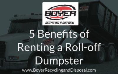 5 Benefits of Renting a Roll-off Dumpster